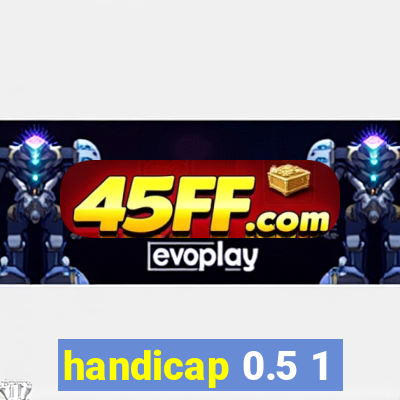 handicap 0.5 1